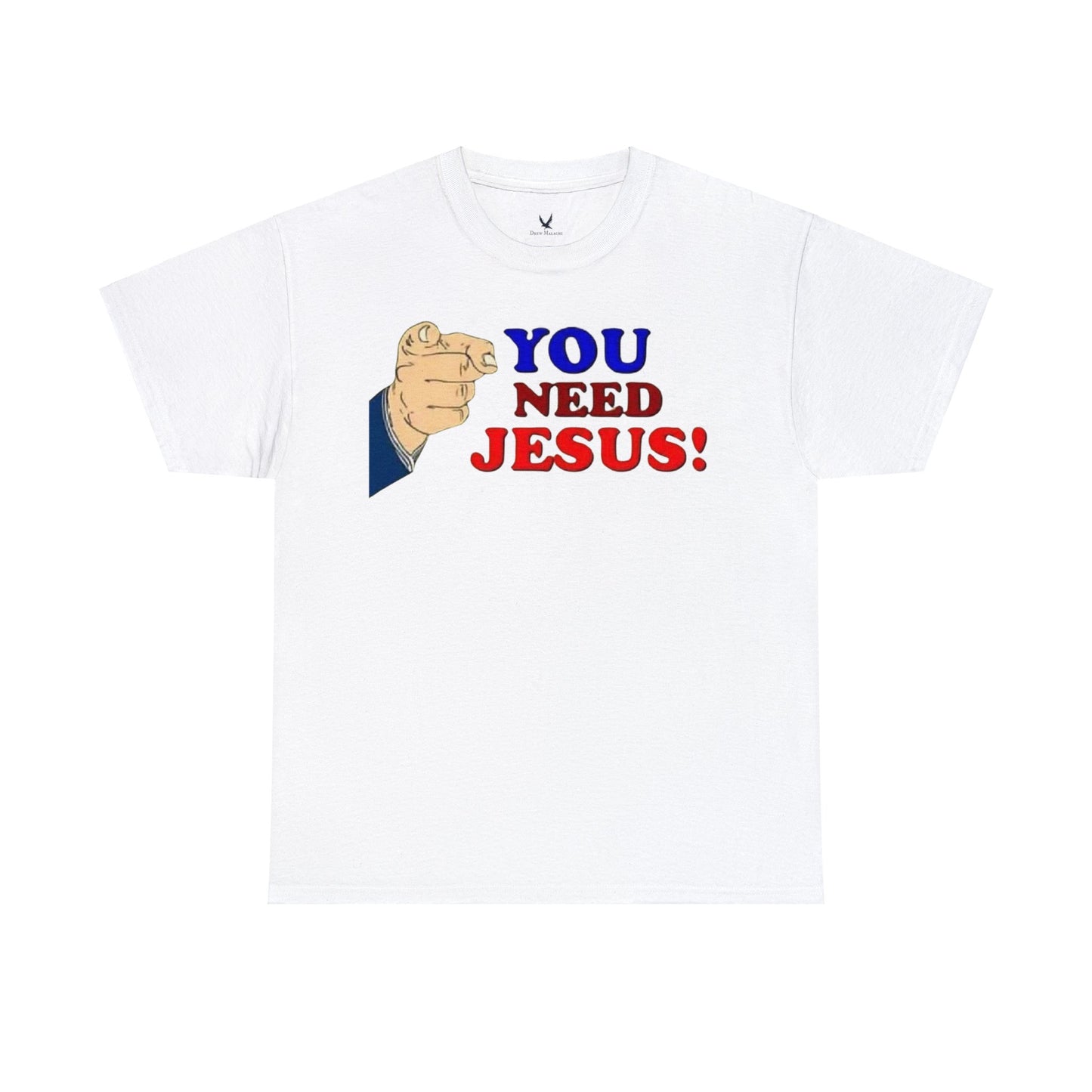 You need Jesus Tshirt