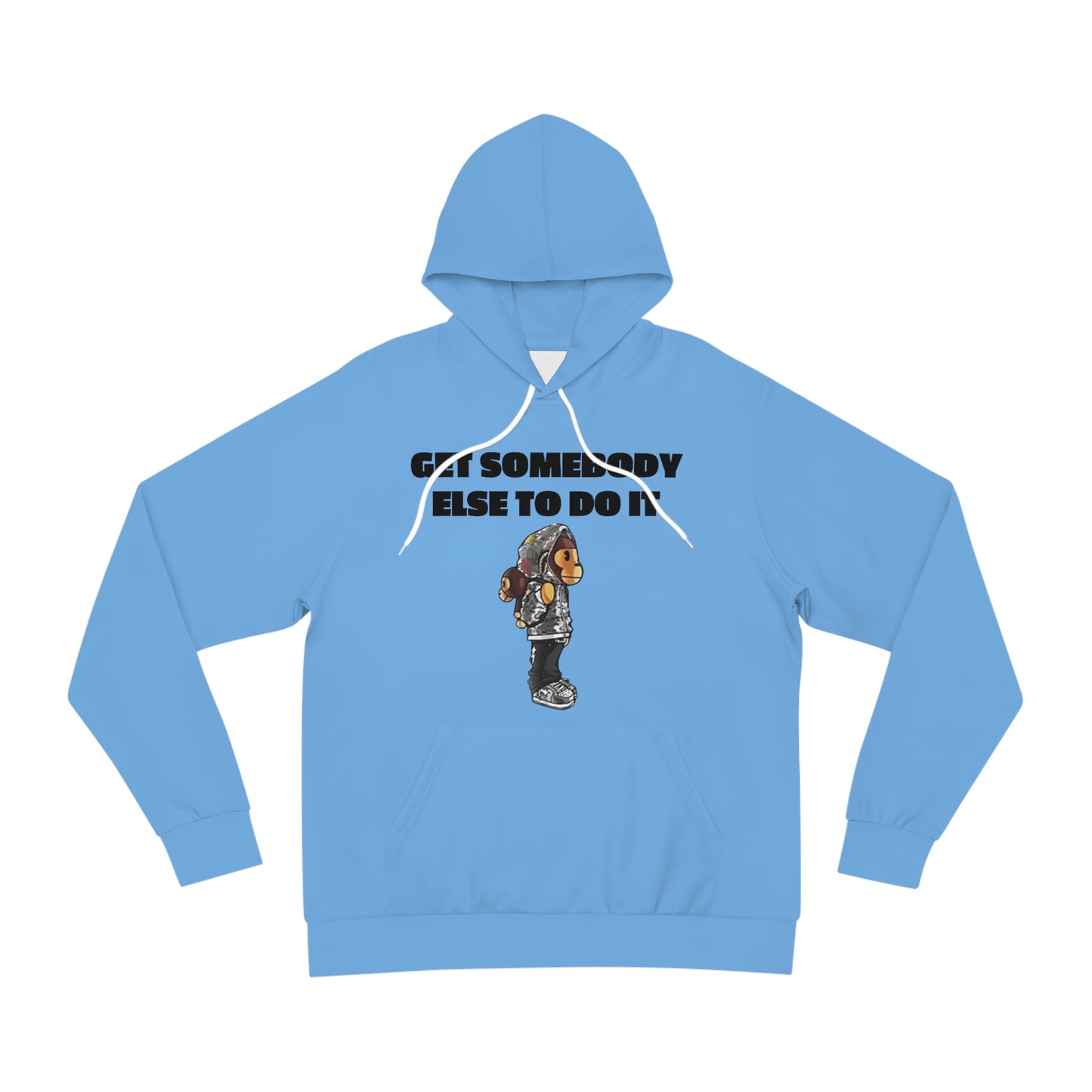 Get somebody else to do it Hoodie