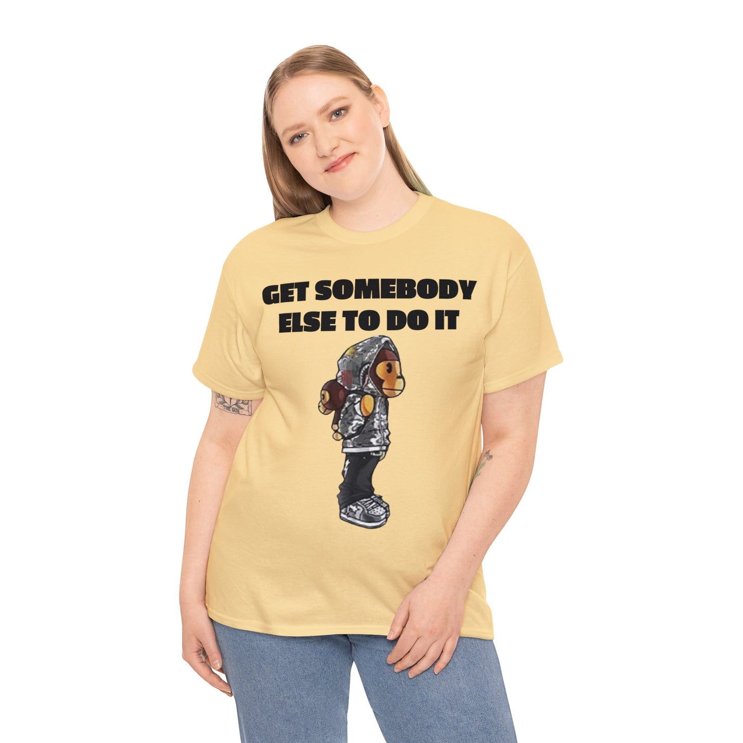 Get Somebody Else Tshirt