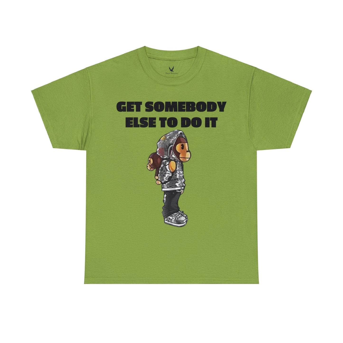 Get Somebody Else Tshirt