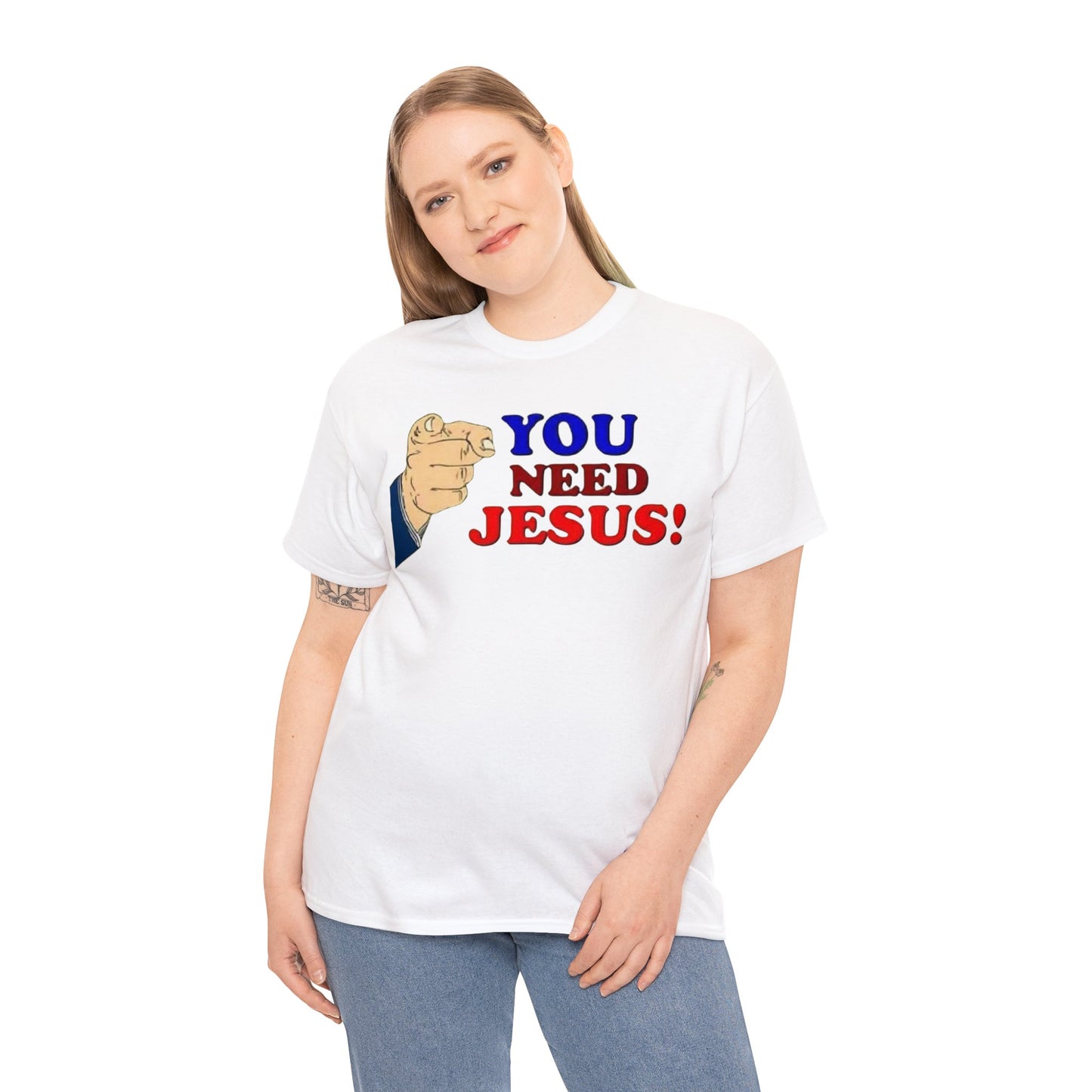 You need Jesus Tshirt