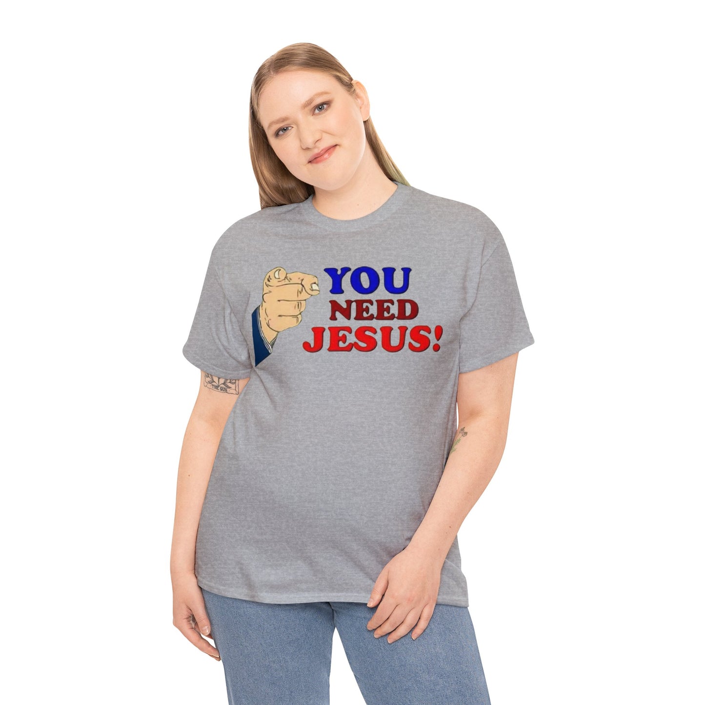 You need Jesus Tshirt