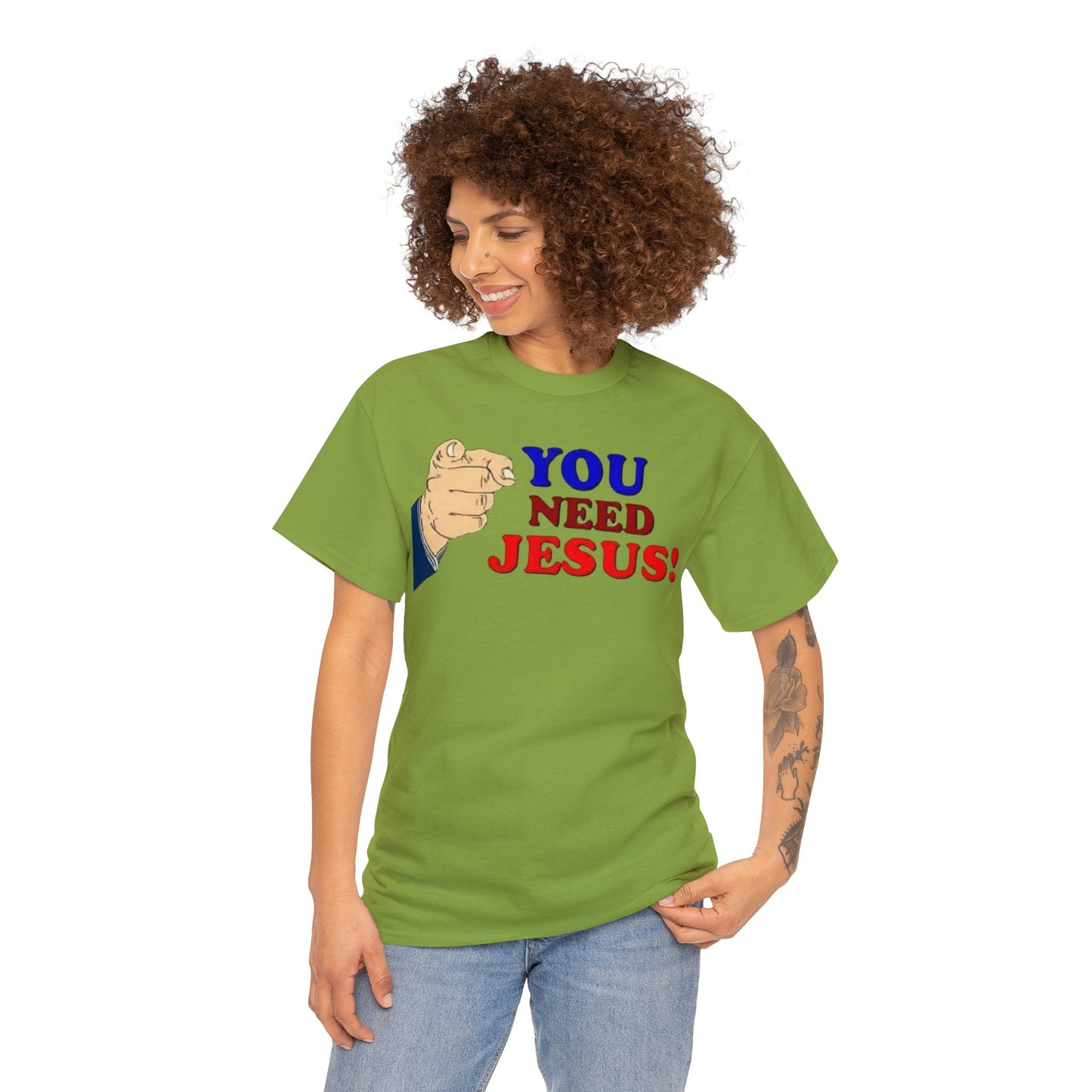 You need Jesus Tshirt