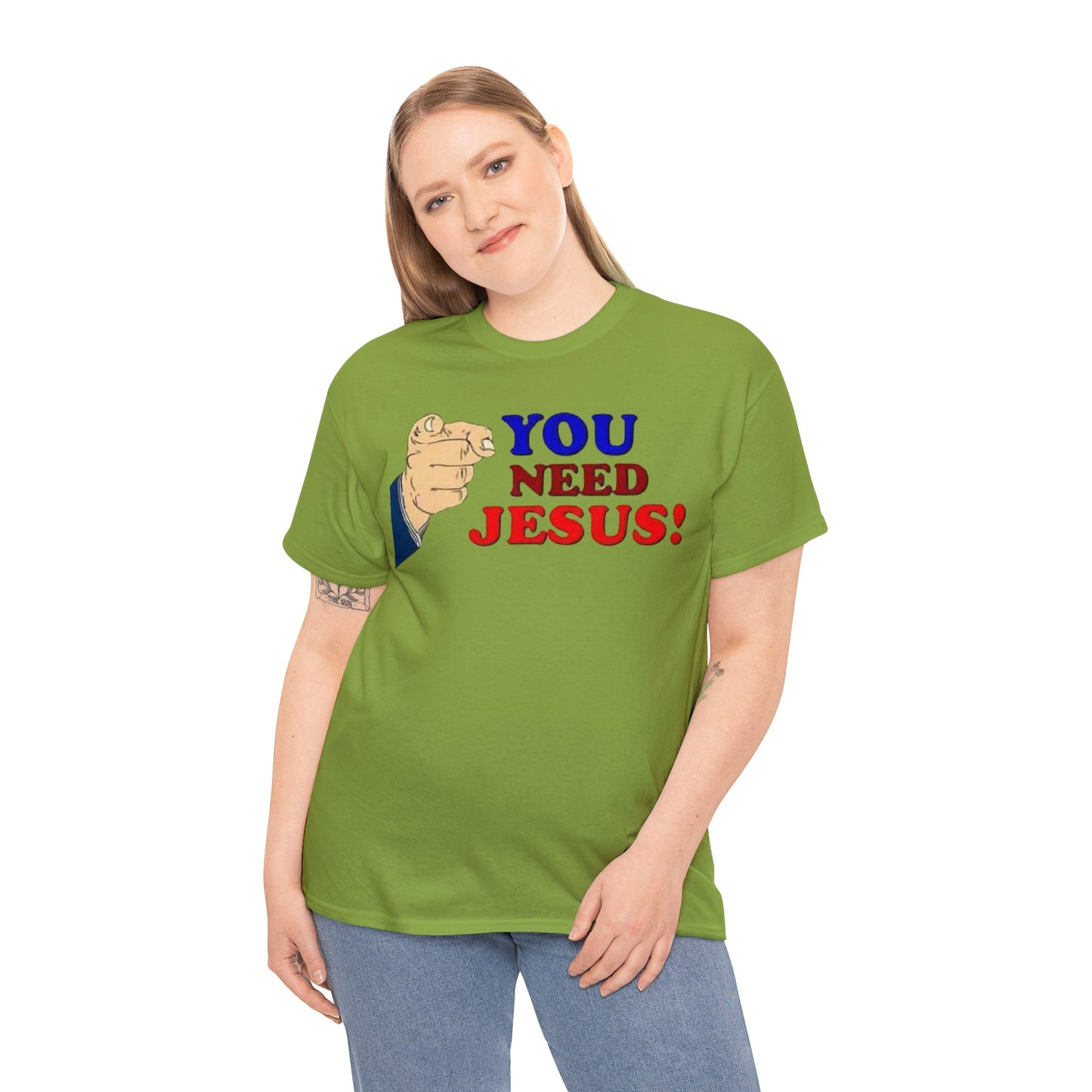 You need Jesus Tshirt