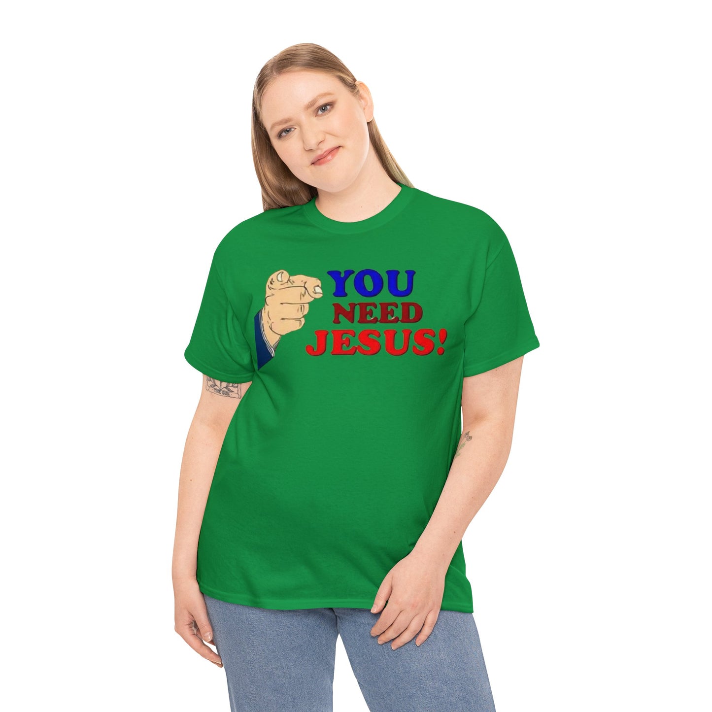 You need Jesus Tshirt