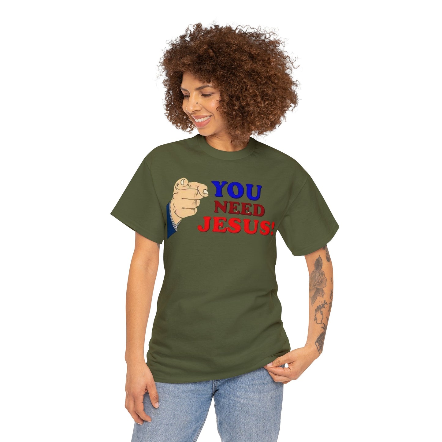 You need Jesus Tshirt