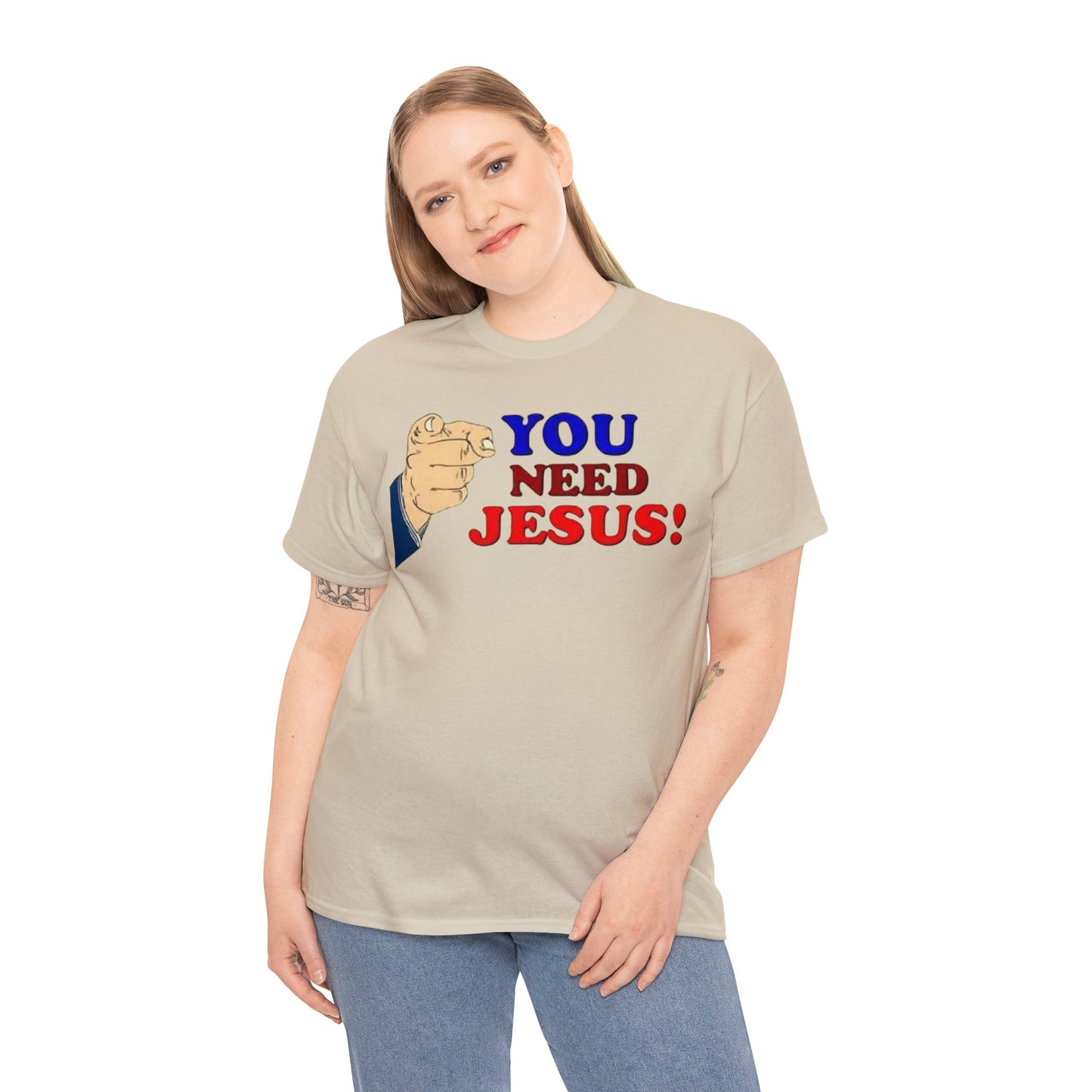 You need Jesus Tshirt