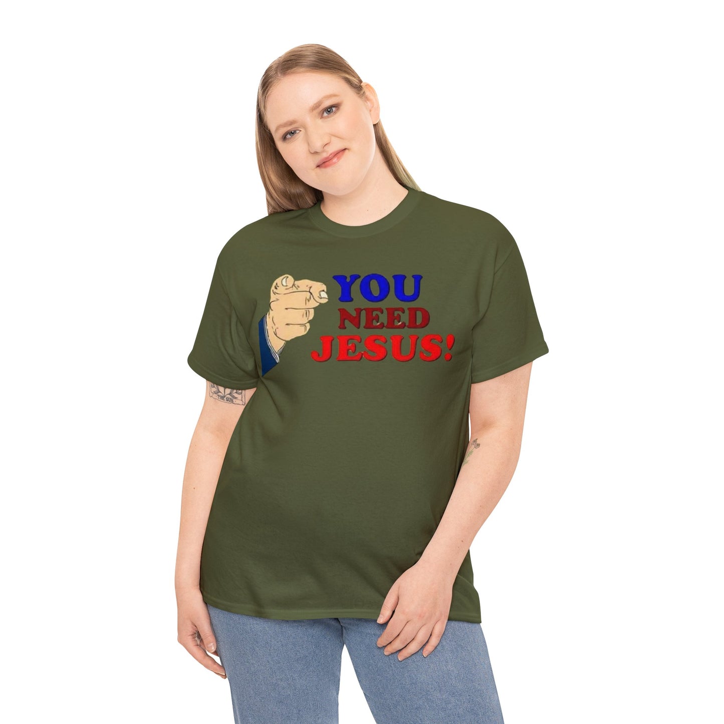 You need Jesus Tshirt