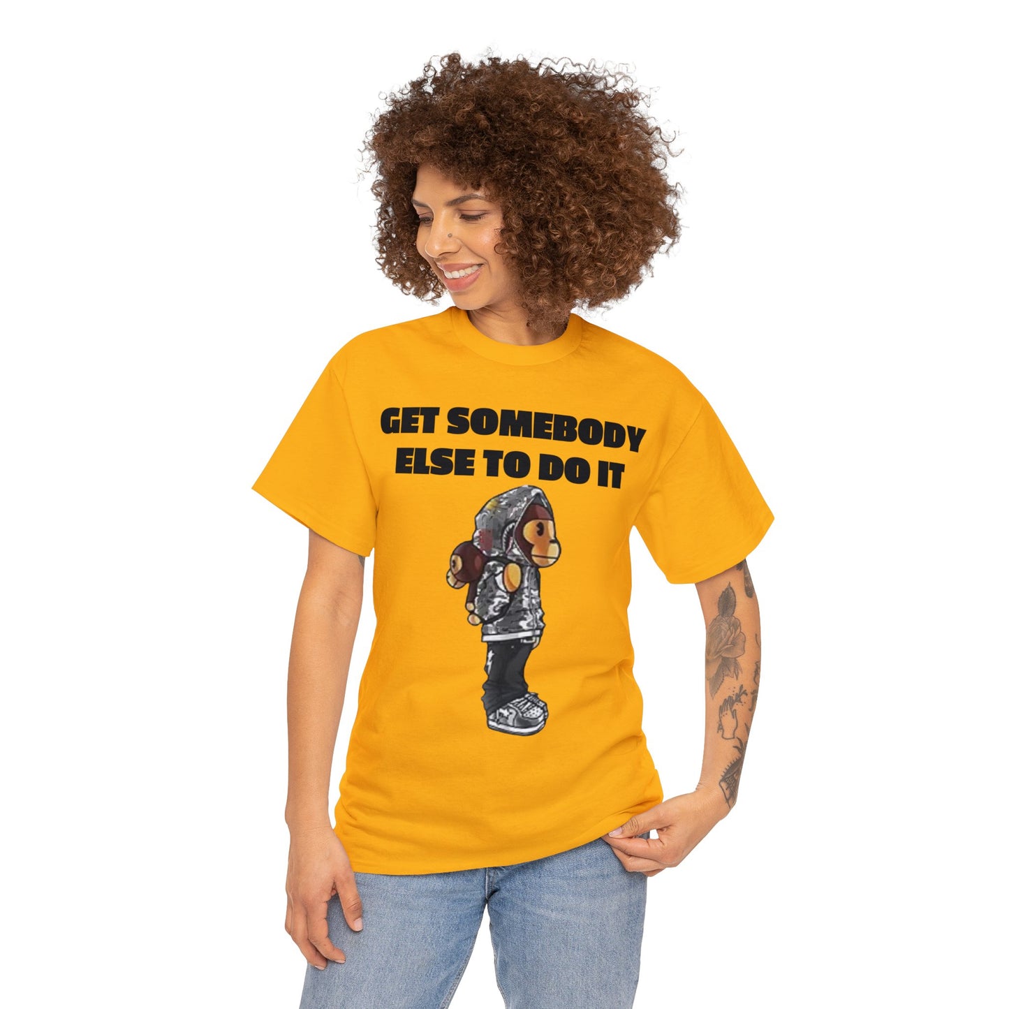 Get Somebody Else Tshirt