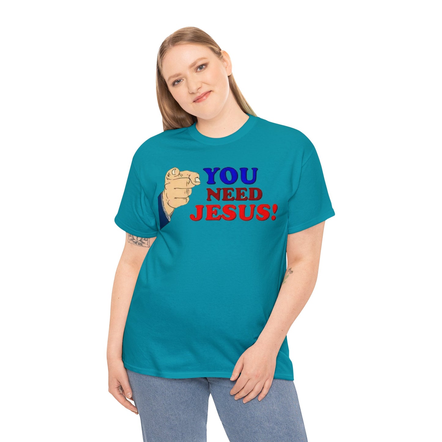 You need Jesus Tshirt