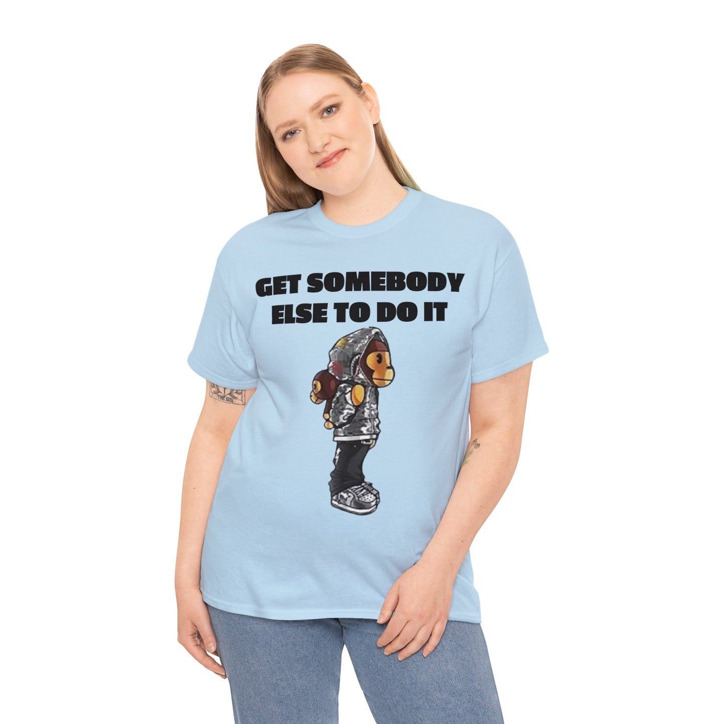 Get Somebody Else Tshirt
