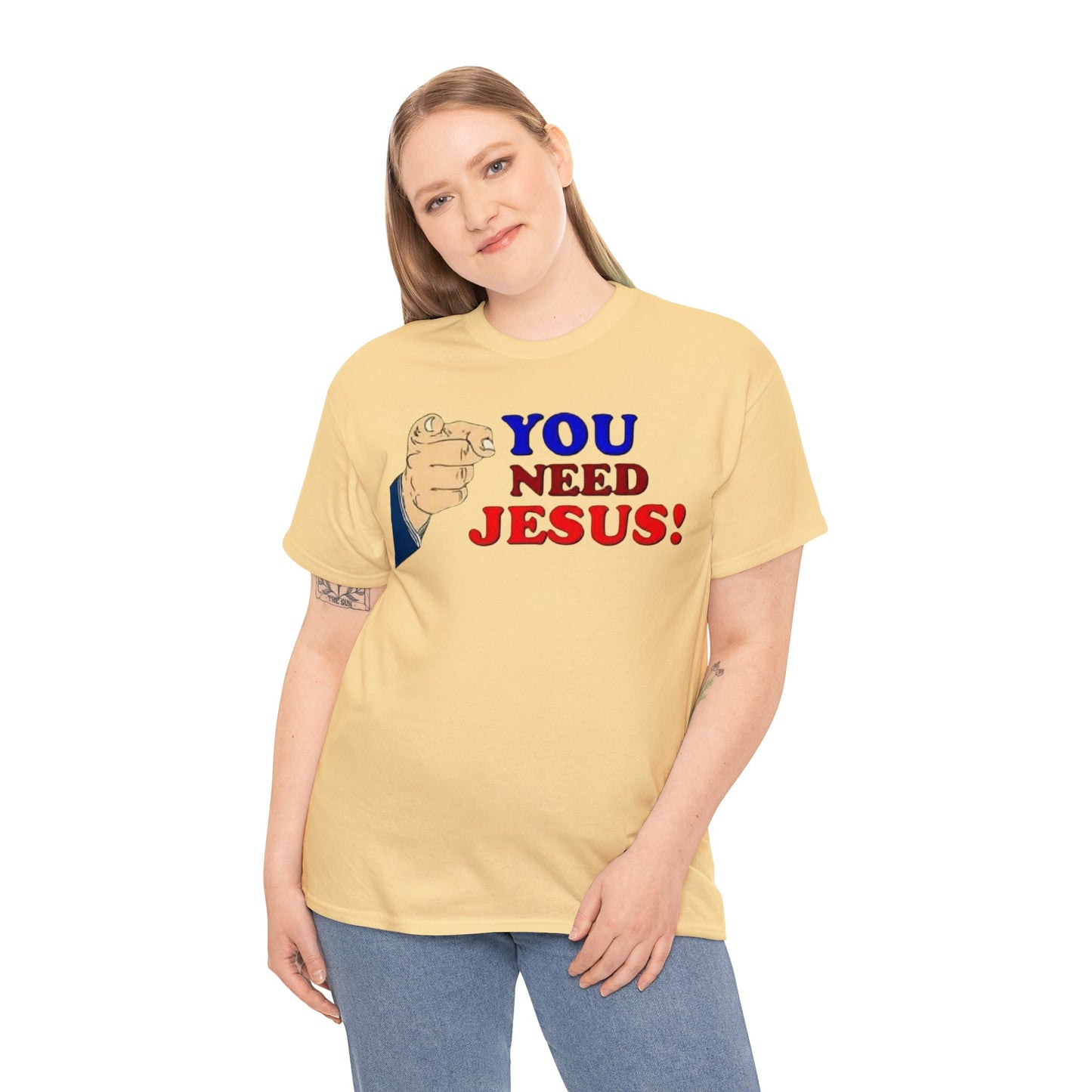 You need Jesus Tshirt