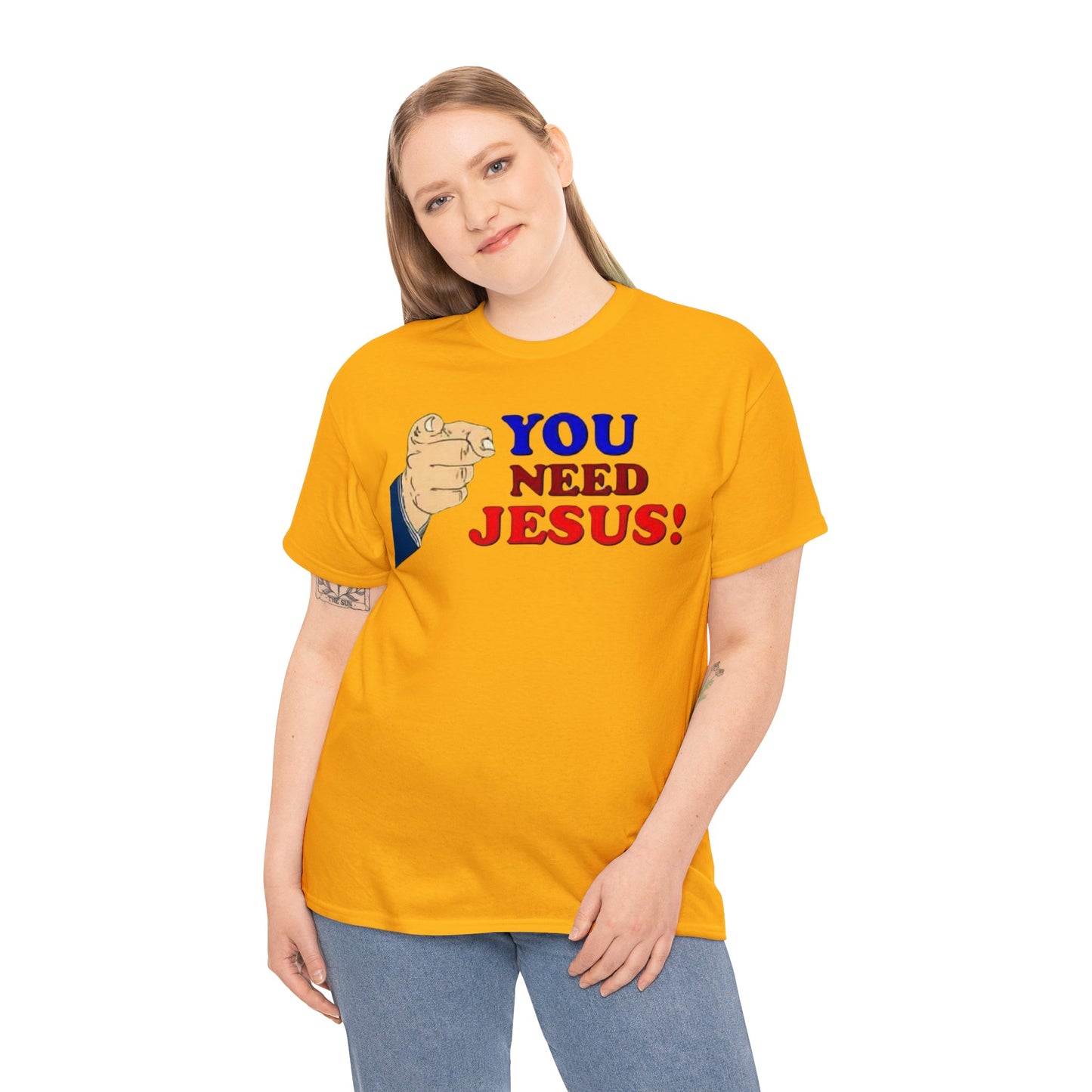 You need Jesus Tshirt
