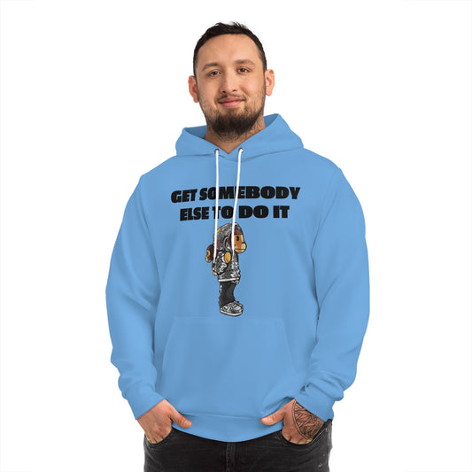 Get somebody else to do it Hoodie