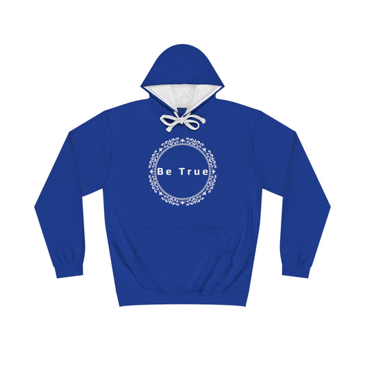 Be True Hoodie