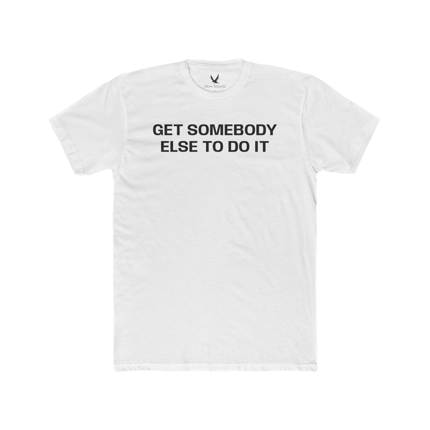 Get somebody else